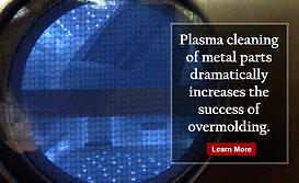 Plasma cleaning of metal parts dramatically increases the success of overmolding.