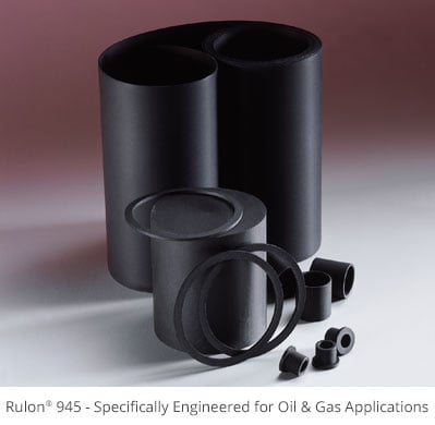 Rulon 945 for Oil and Gas Applications