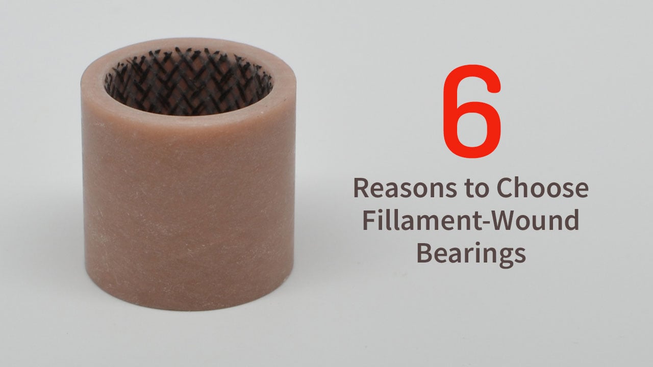 6 Reasons to Choose Filament Wound Composite Bearings