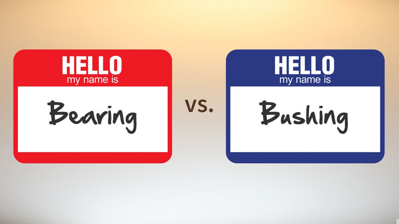 Bearing Nomenclature 101: When to choose bearings vs. bushings?