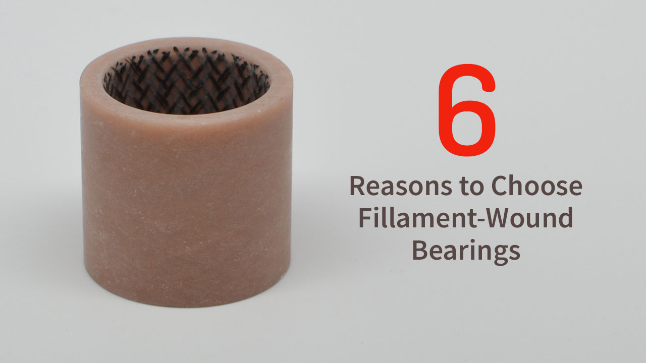 6 Reasons to Choose Filament Wound Composite Bearings